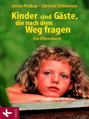 cover image of Kinder sind Gäste, die nach dem Weg fragen